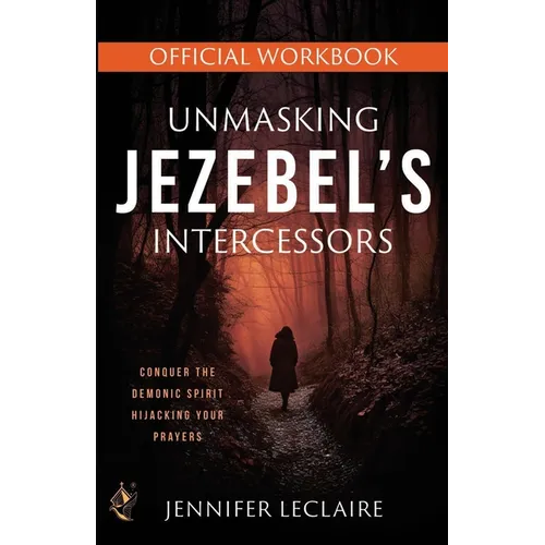 Unmasking Jezebel's Intercessors Official Workbook - Paperback