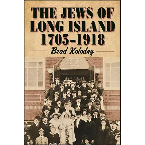 The Jews of Long Island: 1705-1918
