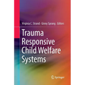 Trauma Responsive Child Welfare Systems - Paperback