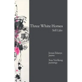 Three White Horses: Still Lifes - Paperback