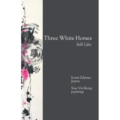 Three White Horses: Still Lifes - Paperback
