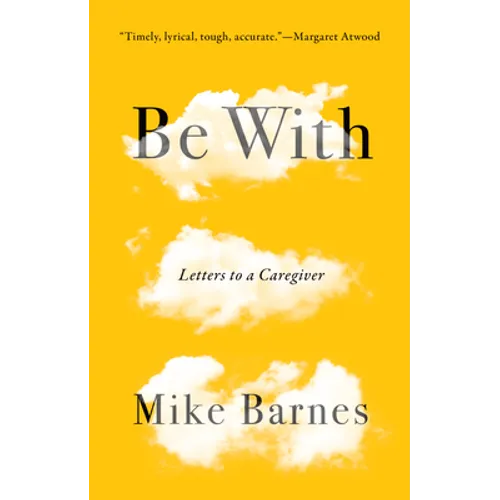 Be with: Letters to a Caregiver - Paperback