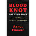 Blood Knot and Other Plays - Paperback