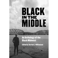 Black in the Middle: An Anthology of the Black Midwest