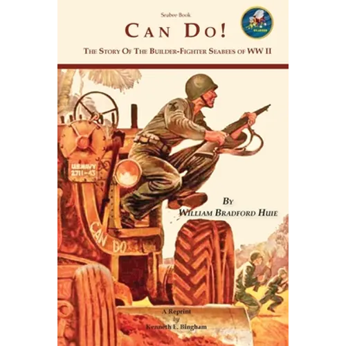 Seabee Book, Can Do: The Story of the Seabees during WW II covering all theaters of the war.