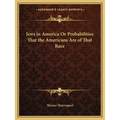 Jews in America Or Probabilities That the Americans Are of That Race