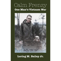 Calm Frenzy: One Man's Vietnam War