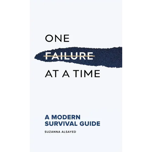 One Failure at a Time: A Modern Survival Guide - Hardcover