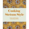 Cooking Stetson Style: Recipes and Photography - Paperback