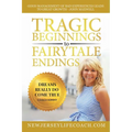 Tragic Beginnings to Fairytale Endings: Dreams Really Do Come True - Paperback
