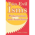 Two Evil Isms: Pinkertonism and Anarchism - Paperback