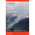 Smoke Jumping on the Western Fire Line: Conscientious Objectors During the World War II