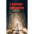 A Birthday Gone Wrong - Paperback