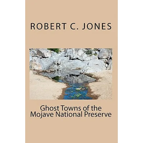 Ghost Towns of the Mojave National Preserve