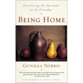 Being Home: Discovering the Spiritual in the Everyday - Paperback