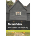 Discover Salem: Your Guide to the Witch City