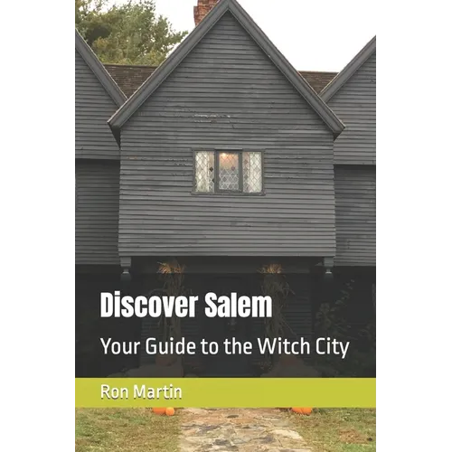Discover Salem: Your Guide to the Witch City