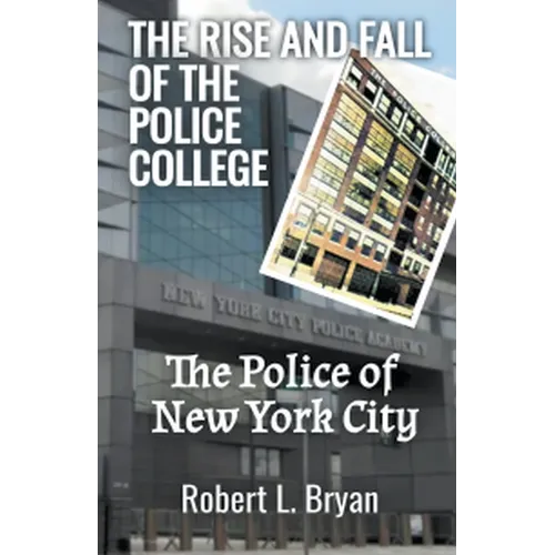 The Rise and Fall of the Police College