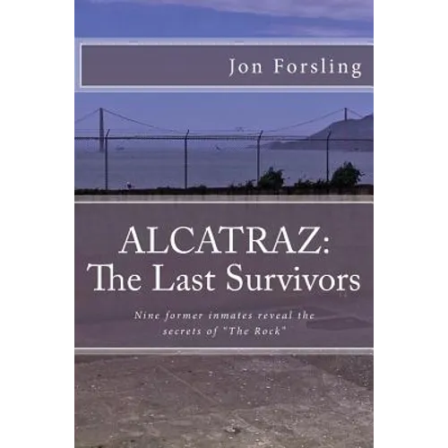 Alcatraz: The last survivors