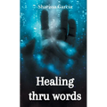 Healing thru words - Paperback