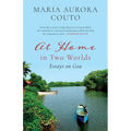 At Home in Two Worlds: Essays on Goa - Paperback