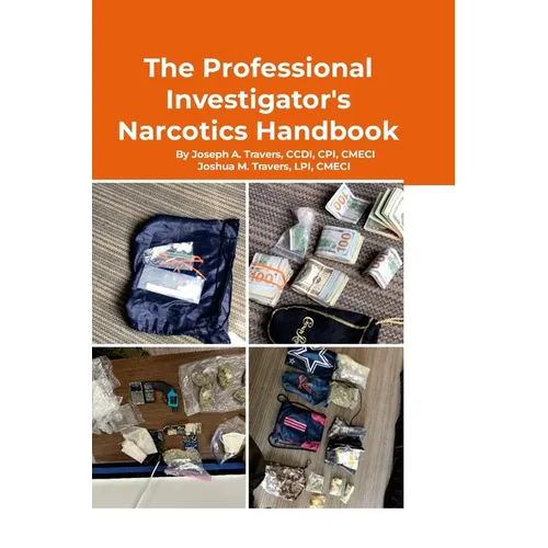 The Professional Investigator's Narcotics Handbook
