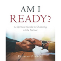 Am I Ready?: A Spiritual Guide to Choosing a Life Partner - Paperback
