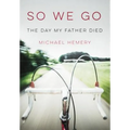 So We Go: The Day My Father Died - Hardcover