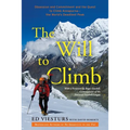 The Will to Climb: Obsession and Commitment and the Quest to Climb Annapurna--the World's Deadliest Peak