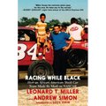 Racing While Black: How an African-American Stock Car Team Made Its Mark on NASCAR - Paperback
