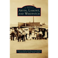 Arvin, Lamont, and Weedpatch - Hardcover