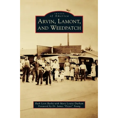 Arvin, Lamont, and Weedpatch - Hardcover