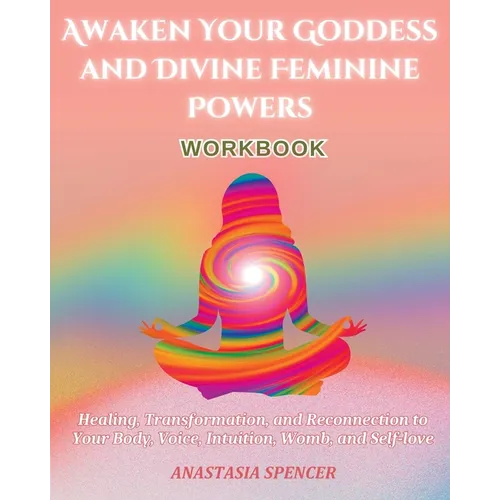 Awaken Your Goddess and Divine Feminine Powers Workbook - Paperback