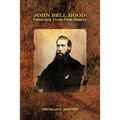 John Bell Hood: Extracting Truth from History