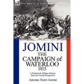 The Campaign of Waterloo, 1815: a Political & Military History from the French Perspective