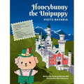Honeybunny the Unipuppy Visits Bavaria - Hardcover