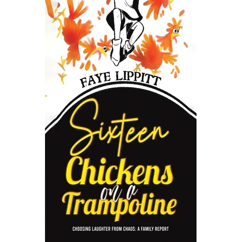 Sixteen Chickens on a Trampoline - Paperback