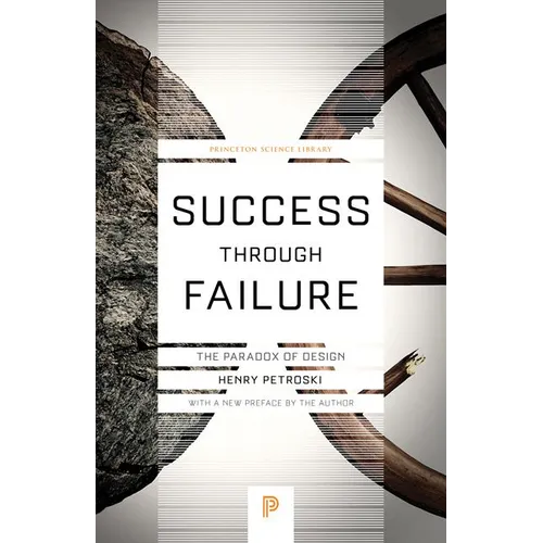 Success Through Failure: The Paradox of Design - Paperback