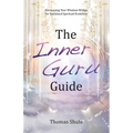 The Inner Guru Guide: Harnessing Your Wisdom Within for Sustained Spiritual Evolution - Paperback