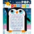 Never Pop a Penguin! - Board Book