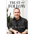 Trust and Follow: Learning How to Be CEO of a God-Owned Business - Hardcover