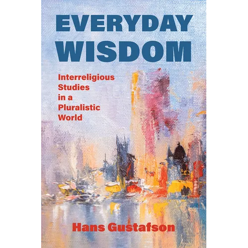 Everyday Wisdom: Interreligious Studies in a Pluralistic World - Paperback