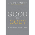 Good or God?: Why Good Without God Isn't Enough - Paperback
