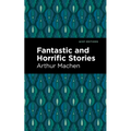 Fantastic and Horrific Stories - Hardcover