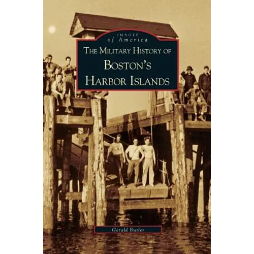 Military History of Boston's Harbor Islands
