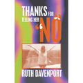 Thanks For Telling Her "No" - Paperback