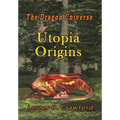 The Dragon Universe Utopia Origins - Hardcover