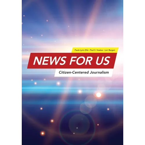 News for US: Citizen-Centered Journalism - Paperback