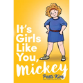 It's Girls Like You, Mickey - Paperback