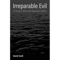 Irreparable Evil: An Essay in Moral and Reparatory History - Paperback